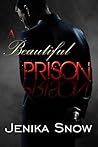A Beautiful Prison by Jenika Snow A Beautiful Prison by Jenika Snow