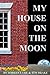 My House on the Moon