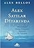 Alex Sayılar Diyarında (Matematiğin Harika Dünyasına Eğlenceli Bir Yolculuk)