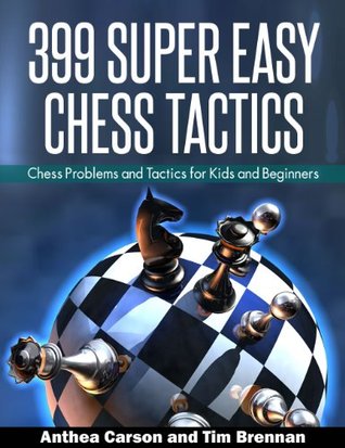 399 Super Easy Chess Tactics (Kindle Edition)