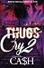 Thugs Cry 2 by Ca$h