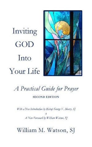 Inviting God Into Your Life: A Practical Guide for Prayer (Kindle Edition)