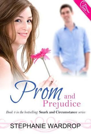 Prom and Prejudice (Snark and Circumstance, #4)