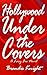 Hollywood Under the Covers by Brandie Knight Hollywood Under the Covers by Brandie Knight