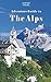 Adventure Guide to the Alps: Austria, France, Germany, Italy, Liechtenstein & Switzerland (Travel Adventures)
