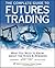 The Complete Guide to Futures Trading: What You Need to Know About the Risks and Rewards