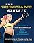 The Pregnant Athlete: How to Stay in Your Best Shape Ever -- Before, During, and After Pregnancy