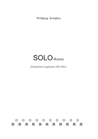 Solo-Reisen: Überarbeitete Tagebücher 1993-2013