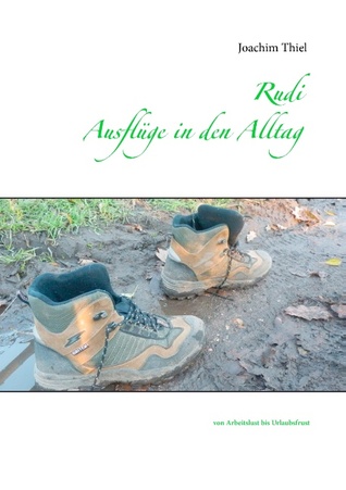 Rudi Ausflüge in den Alltag