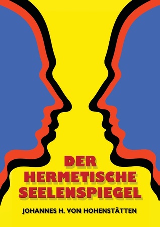 Der hermetische Seelenspiegel (German Edition)