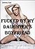 F**ked By My Daughter’s Boyfriend