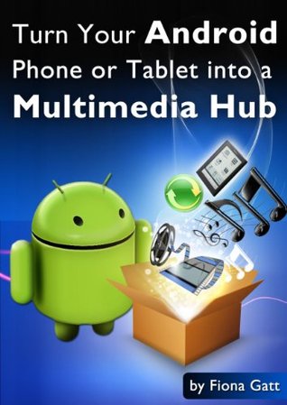 Turn Your Android Phone or Tablet into a Multimedia Hub
