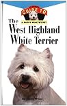 West Highland White Terrier: An Owner's Guide to a Happy Healthy Pet