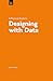 A Practical Guide to Designing with Data