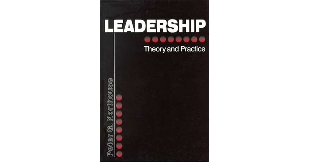 Leadership Theory and Practice by Peter G. Northouse