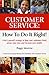 Customer Service: How To Do It Right!