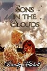 Sons In The Clouds by Randy Mitchell Sons In The Clouds by Randy Mitchell