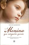 A Menina que Ninguém Queria by Celine Roberts