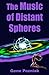 The Music of Distant Spheres