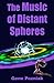 The Music of Distant Spheres
