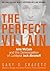 The Perfect Villain: John M...