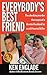 Everybody's Best Friend The True Story of a Marriage That Ended In Murder by Ken Englade