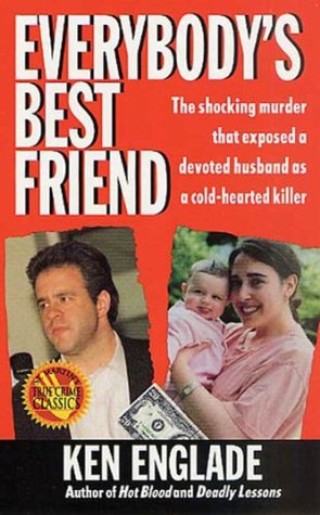 Everybody's Best Friend: The True Story of a Marriage That Ended In Murder (Kindle Edition)