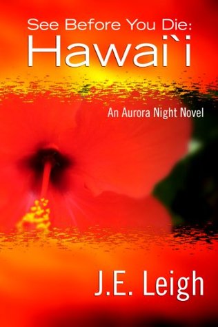 See Before You Die: Hawaii (Aurora Night Book 3)