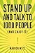 Stand Up and Talk to 1000 People: