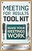 Meeting for Results Tool Kit: Make Your Meetings Work