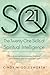 SQ21: The Twenty-One Skills of Spiritual Intelligence
