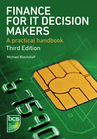 Finance for IT Decision Makers: A practical handbook (Paperback)