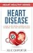 HEART DISEASE: A Guide To H...