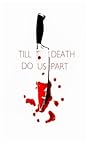 Till Death Do Us Part: A Collection Of Short Stories