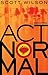 Act Normal: Moving Compassion from Niche to Norm