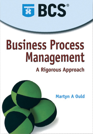 Business Process Management: A Rigorous Approach (Paperback)