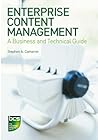 Enterprise Content Management: A Business and Technical Guide