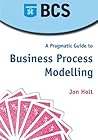 A Pragmatic Guide to Business Process Modelling A Pragmatic Guide to Business Process Modelling