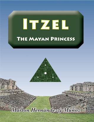 Itzel: The Mayan Princess