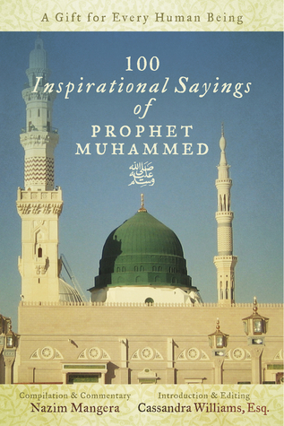 100 Inspirational Sayings of Prophet Muhammed: A Gift For Every Human Being (Kindle Edition)