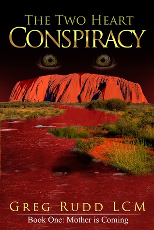 The Two Heart Conspiracy: Book One: Mother is Coming