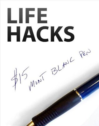 Life Hacks (Kindle Edition)