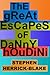 The Great Escapes Of Danny ...