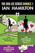 The Ava Lee Series Bundle 1: The Dragon Head of Hong Kong; The Water Rat of Wanchai; The Disciple of Las Vegas