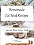 Homemade Cat Food Recipes f...