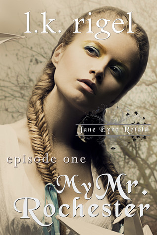 My Mr. Rochester (Jane Eyre Retold, #1)