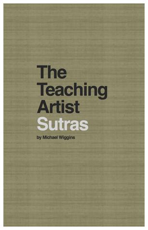 The Teaching Artist Sutras by Michael Wiggins