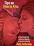 Tips on How to Kiss- A Short Guide for Seductive Mastery of the Art of Kissing!