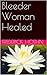 Bleeder Woman Healed