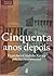 Cinquenta Anos Depois